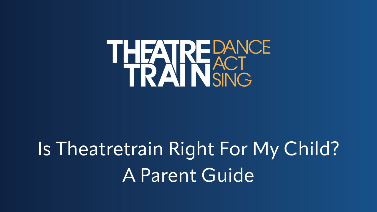Is Theatretrain Right for My Child 