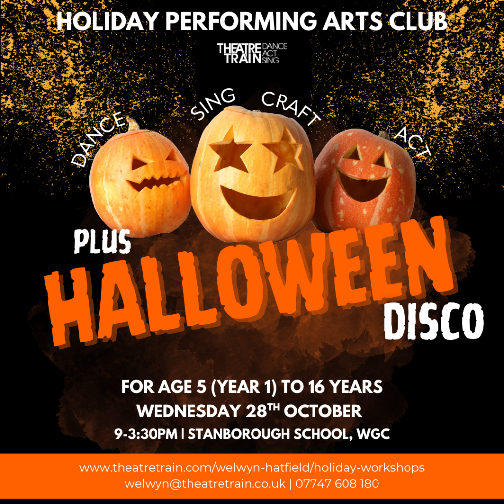 Holiday Workshops Welwyn-Hatfield 2 Welwyn Hatfield THEATRETRAIN HALLOWEEN HOLIDAY CLUB